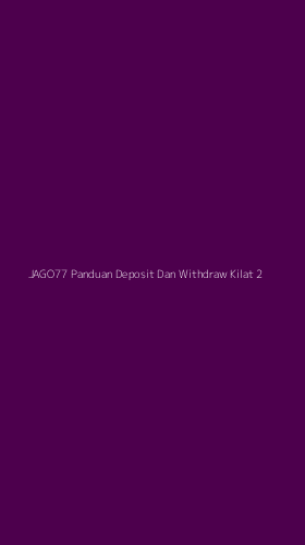 Tampilan Antarmuka Aplikasi Jago77 Panduan Deposit Dan Withdraw Kilat - 2