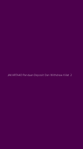Tampilan Antarmuka Aplikasi Jakarta4d Panduan Deposit Dan Withdraw Kilat - 2