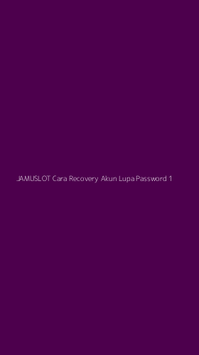 Tampilan Antarmuka Aplikasi Jamuslot Cara Recovery Akun Lupa Password - 1