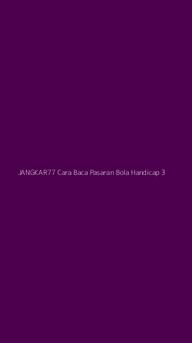 Tampilan Antarmuka Aplikasi Jangkar77 Cara Baca Pasaran Bola Handicap - 3