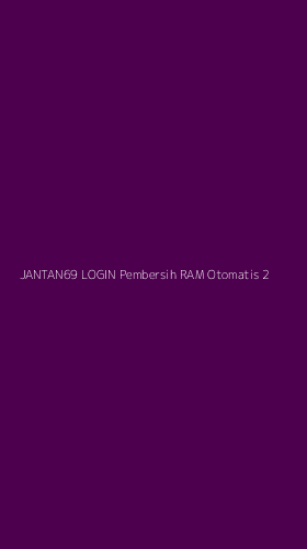Tampilan Antarmuka Aplikasi Jantan69 Login Pembersih Ram Otomatis - 2