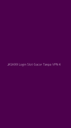 Tampilan Antarmuka Aplikasi Jasa99 Login Slot Gacor Tanpa Vpn - 4