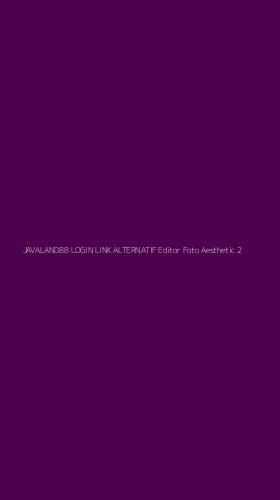 Tampilan Antarmuka Aplikasi Javaland88 Login Link Alternatif Editor Foto Aesthetic - 2
