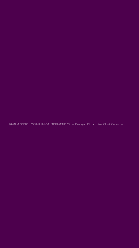 Tampilan Antarmuka Aplikasi Javaland88 Login Link Alternatif Situs Dengan Fitur Live Chat Cepat - 4