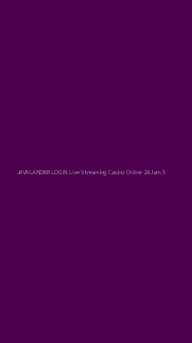 Tampilan Antarmuka Aplikasi Javaland88 Login Live Streaming Casino Online 24jam - 3