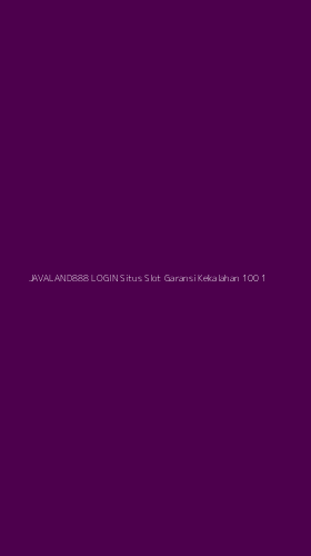 Tampilan Antarmuka Aplikasi Javaland888 Login Situs Slot Garansi Kekalahan 100 - 1