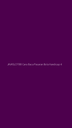 Tampilan Antarmuka Aplikasi Javaslot88 Cara Baca Pasaran Bola Handicap - 4