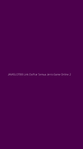 Tampilan Antarmuka Aplikasi Javaslot88 Link Daftar Semua Jenis Game Online - 2