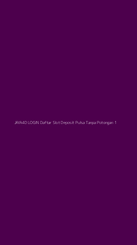 Tampilan Antarmuka Aplikasi Jaya4d Login Daftar Slot Deposit Pulsa Tanpa Potongan - 1