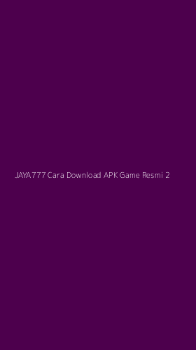 Tampilan Antarmuka Aplikasi Jaya777 Cara Download Apk Game Resmi - 2