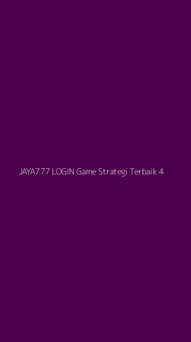 Tampilan Antarmuka Aplikasi Jaya777 Login Game Strategi Terbaik - 4