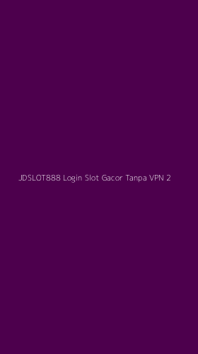 Tampilan Antarmuka Aplikasi Jdslot888 Login Slot Gacor Tanpa Vpn - 2