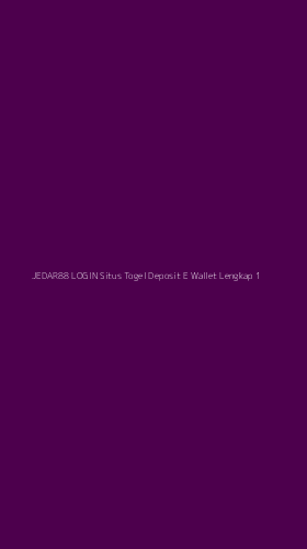 Tampilan Antarmuka Aplikasi Jedar88 Login Situs Togel Deposit E Wallet Lengkap - 1