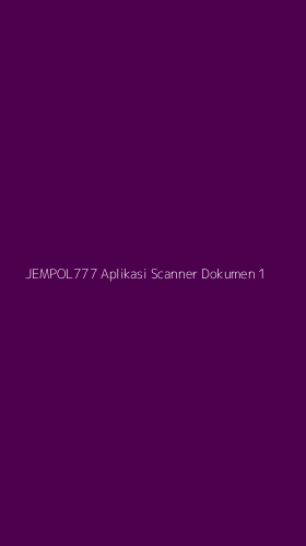 Tampilan Antarmuka Aplikasi Jempol777 Aplikasi Scanner Dokumen - 1