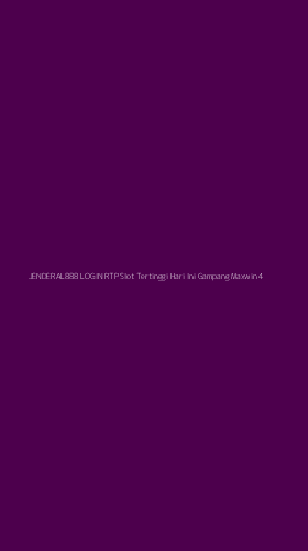 Tampilan Antarmuka Aplikasi Jenderal888 Login Rtp Slot Tertinggi Hari Ini Gampang Maxwin - 4