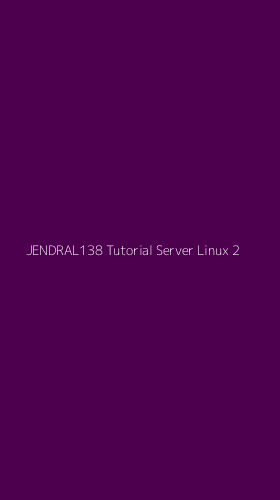 Tampilan Antarmuka Aplikasi Jendral138 Tutorial Server Linux - 2