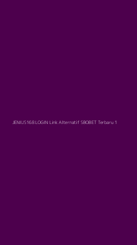 Tampilan Antarmuka Aplikasi Jenius168 Login Link Alternatif Sbobet Terbaru - 1
