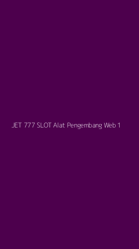 Tampilan Antarmuka Aplikasi Jet 777 Slot Alat Pengembang Web - 1