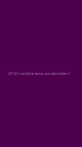 Tampilan Antarmuka Aplikasi Jet123 Link Daftar Semua Jenis Game Online - 1