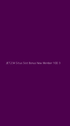 Tampilan Antarmuka Aplikasi Jet234 Situs Slot Bonus New Member 100 - 3