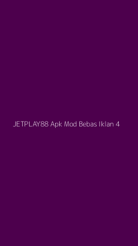 Tampilan Antarmuka Aplikasi Jetplay88 Apk Mod Bebas Iklan - 4