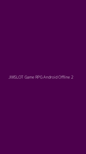 Tampilan Antarmuka Aplikasi Jimslot Game Rpg Android Offline - 2