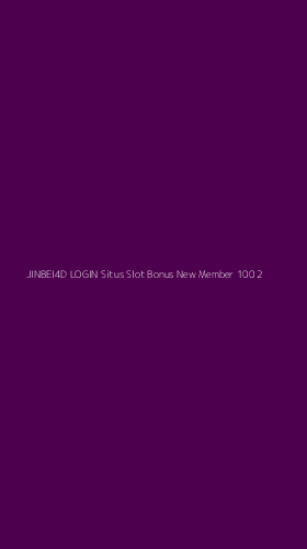 Tampilan Antarmuka Aplikasi Jinbei4d Login Situs Slot Bonus New Member 100 - 2
