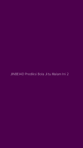 Tampilan Antarmuka Aplikasi Jinbei4d Prediksi Bola Jitu Malam Ini - 2