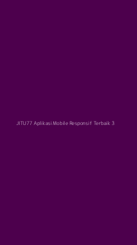 Tampilan Antarmuka Aplikasi Jitu77 Aplikasi Mobile Responsif Terbaik - 3
