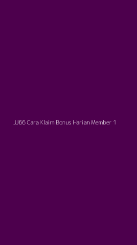 Tampilan Antarmuka Aplikasi Jj66 Cara Klaim Bonus Harian Member - 1