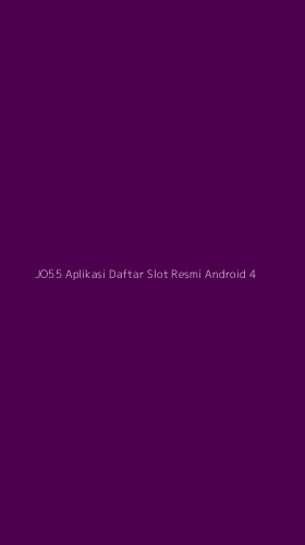Tampilan Antarmuka Aplikasi Jo55 Aplikasi Daftar Slot Resmi Android - 4