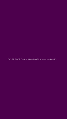 Tampilan Antarmuka Aplikasi Jocker Slot Daftar Akun Pro Slot Internasional - 2