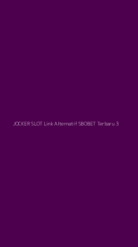 Tampilan Antarmuka Aplikasi Jocker Slot Link Alternatif Sbobet Terbaru - 3
