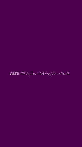 Tampilan Antarmuka Aplikasi Joker123 Aplikasi Editing Video Pro - 3