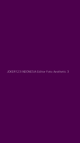 Tampilan Antarmuka Aplikasi Joker123 Indonesia Editor Foto Aesthetic - 3