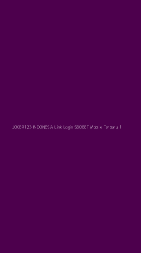 Tampilan Antarmuka Aplikasi Joker123 Indonesia Link Login Sbobet Mobile Terbaru - 1
