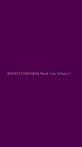 Tampilan Antarmuka Aplikasi Joker123 Indonesia Musik Lite Terbaru - 1