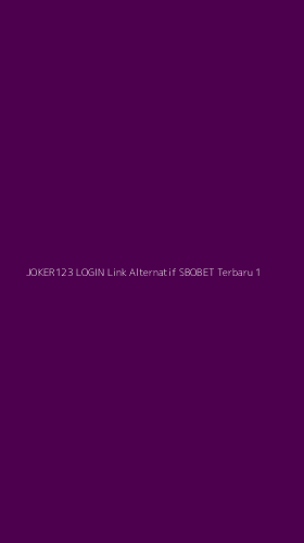 Tampilan Antarmuka Aplikasi Joker123 Login Link Alternatif Sbobet Terbaru - 1