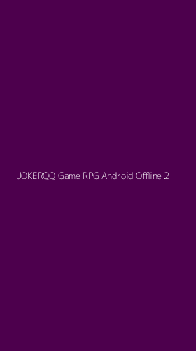 Tampilan Antarmuka Aplikasi Jokerqq Game Rpg Android Offline - 2