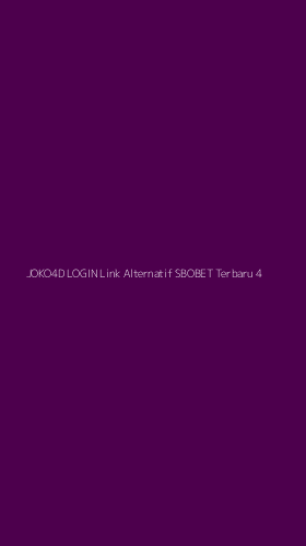 Tampilan Antarmuka Aplikasi Joko4d Login Link Alternatif Sbobet Terbaru - 4