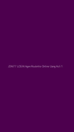 Tampilan Antarmuka Aplikasi Joni77 Login Agen Roulette Online Uang Asli - 1