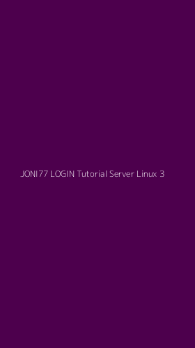 Tampilan Antarmuka Aplikasi Joni77 Login Tutorial Server Linux - 3
