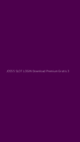 Tampilan Antarmuka Aplikasi Jos55 Slot Login Download Premium Gratis - 3