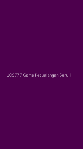 Tampilan Antarmuka Aplikasi Jos777 Game Petualangan Seru - 1