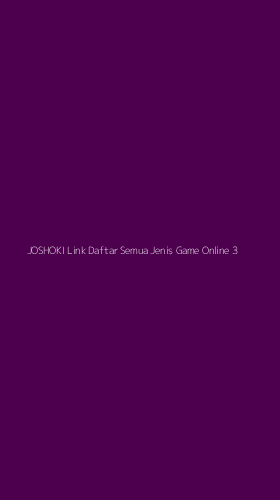 Tampilan Antarmuka Aplikasi Joshoki Link Daftar Semua Jenis Game Online - 3