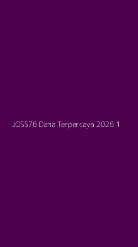 Tampilan Antarmuka Aplikasi Joss76 Dana Terpercaya 2026 - 1