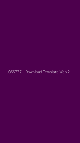 Tampilan Antarmuka Aplikasi JOSS777 - Download Template Web - 2