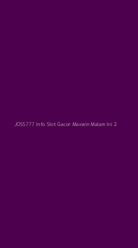 Tampilan Antarmuka Aplikasi Joss777 Info Slot Gacor Maxwin Malam Ini - 2