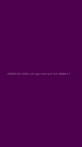 Tampilan Antarmuka Aplikasi Joswin138 Login Link Login Alternatif Anti Nawala - 1