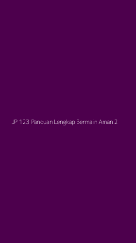 Tampilan Antarmuka Aplikasi Jp 123 Panduan Lengkap Bermain Aman - 2